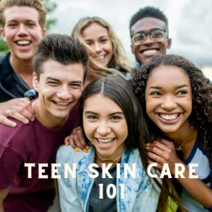 Teen Skin Care 101